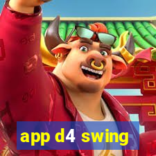 app d4 swing